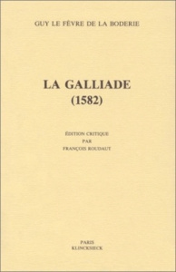 La Galliade, 1582 - Le Fèvre de La Boderie Guy