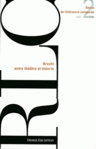 Revue de littérature comparée N° 310, 2/2004 : Brecht entre théâtre et théorie - Brunel Pierre ; Gély Véronique