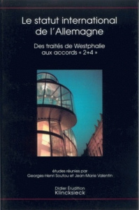 Etudes germaniques. 4 (2004) : Le statut international de l'Allemagne : des traités de Westphalie au - Soutou Georges-Henri