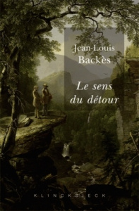 Le sens du détour. Contribution à la littérature comparée - Backès Jean-Louis ; Levillain Henriette