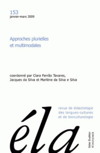 Etudes de Linguistique Appliquée N° 153, Janvier-mars 2009 : Approches plurielles et multimodales - Ferrão Tavares Clara ; Da Silva Jacques ; Da Silva