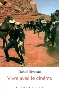 Vivre avec le cinéma - Serceau Daniel