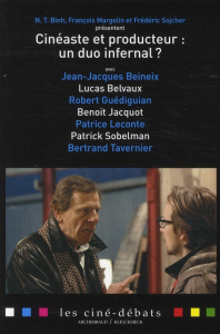 Cinéaste et producteur : un duo infernal ? - Binh N. T. ; Margolin François ; Sojcher Frédéric