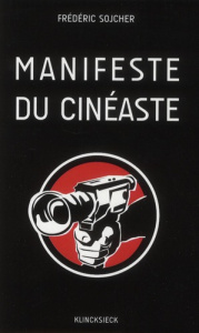 Manifeste du cinéaste - Sojcher Frédéric ; Lonsdale Michael