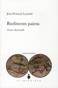 Rudiments païens. Genre dissertatif - Lyotard Jean-François ; Fontenay Elisabeth de