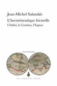 L'herméneutique formelle. L'Infini, Le Contenu, L'Espace - Salanskis Jean-Michel
