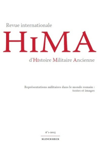 Revue internationale d'histoire militaire ancienne N° 1/2015 : Représentations militaires dans le mo - Traina Giusto