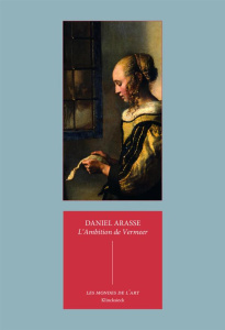 L'ambition de Vermeer. Suivi de Les allégories privées de Vermeer - Arasse Daniel