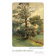La matière des arbres - Rubercy Eryck de ; Rubercy Guy de