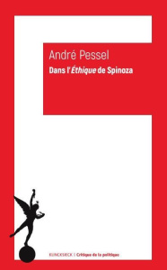 Dans l'Ethique de Spinoza - Pessel André