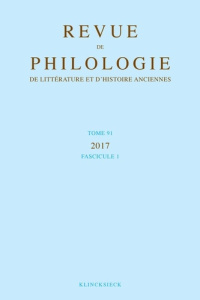 Revue de philologie, de littérature et d'histoire anciennes volume 91-1. Fascicule 1 - Hoffmann Philippe ; Moreau Philippe