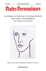 Études germaniques - N°4/2019. Les femmes écrivains face à la critique littéraire dans l’espace néer - Andringa Kim ; Maufroy Sandrine ; Snoek Kees