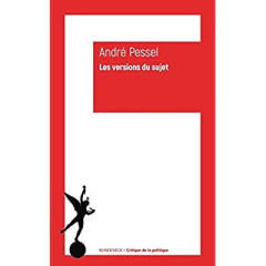 Les versions du sujet. Etude de quelques arguments sceptiques au XVIIe siècle - Pessel André