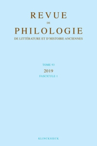 Revue de philologie, de littérature et d'histoire anciennes volume 93-1. Fascicule 1 - Hoffmann Philippe ; Moreau Philippe