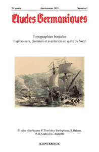 Études germaniques - N°1/2021. Topographies boréales. Explorateurs, pionniers et aventuriers en quêt - Toudoire-surlapierre Frédérique ; Briens Sylvain ;