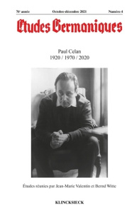 Études germaniques - N°4/2021. Paul Celan 1920 / 1970 / 2020 - Valentin Jean-Marie ; Witte Bernd