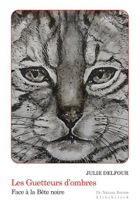 Les guetteurs d'ombres. Face à la bête noire - Delfour Julie