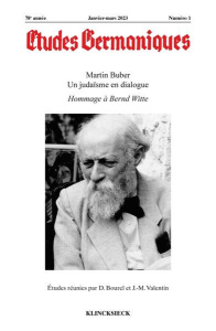Etudes Germaniques N° 1, 2023 : Martin Buber. Un judaïsme en dialogue. Hommage à Bernd Witte - Valentin Jean-Marie ; Bourel Dominique