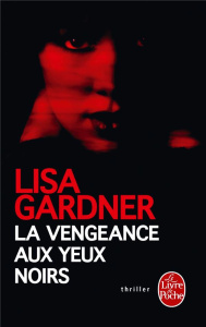 La vengeance aux yeux noirs - Gardner Lisa ; Danchin Sebastian