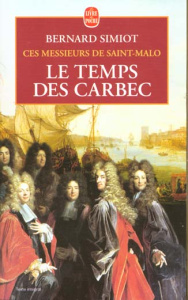 CES MESSIEURS DE SAINT-MALO. Le temps des Carbec - Simiot Bernard