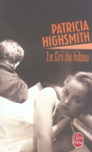 Le cri du hibou - Highsmith Patricia ; Gallet Marianne