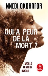 Qui a peur de la mort ? - Okorafor Nnedi ; Philibert-Caillat Laurent