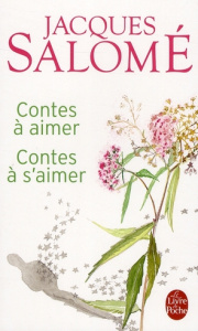 Contes à aimer Contes à s'aimer - Salomé Jacques ; Mestral Dominique de