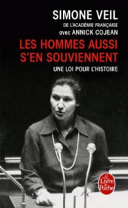 Les hommes aussi s'en souviennent. Une loi pour l'Histoire - Veil Simone ; Cojean Annick