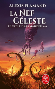 Le cycle d'Alamänder Tome 3 : La nef céleste - Flamand Alexis