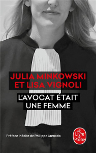 L'avocat était une femme. Le Procès de leur vie - Minkowski Julia ; Vignoli Lisa ; Jaenada Philippe