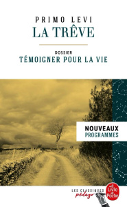 La trêve. Dossier thématque : Témoigner pour la vie - Levi Primo ; Genevois-Joly Emmanuelle ; Chemouny M