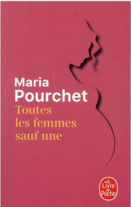 Toutes les femmes sauf une - Pourchet Maria