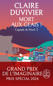Cycle de la Tour de garde. Capitale du Nord Tome 2 : Mort aux geais ! - Duvivier Claire