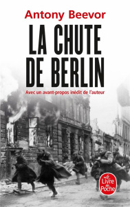 La chute de Berlin - Beevor Antony ; Bourdier Jean ; Turvey Raymond