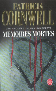 Une enquête de Kay Scarpetta : Mémoires mortes - Cornwell Patricia ; Japp Andrea-H