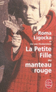 La Petite Fille au manteau rouge - Ligocka Roma ; Finckenstein Iris von ; Mannoni Oli