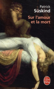 Sur l'amour et la mort - Süskind Patrick ; Lortholary Bernard