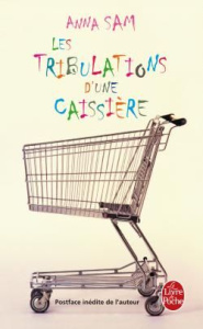 Les tribulations d'une caissière - Sam Anna