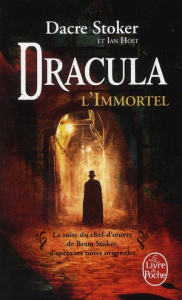 Dracula l'Immortel - Stoker Dacre ; Holt Ian ; Chatain Jean-Noël
