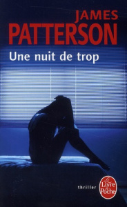 Une nuit de trop - Patterson James ; Momont Danièle
