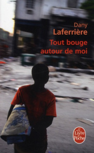 Tout bouge autour de moi - Laferrière Dany