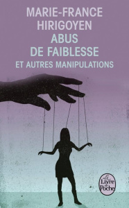 Abus de faiblesse et autres manipulations - Hirigoyen Marie-France