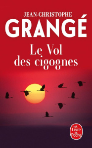 Le vol des cigognes - Grangé Jean-Christophe
