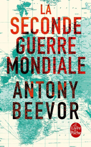 La Seconde Guerre mondiale - Beevor Antony ; Clarinard Raymond