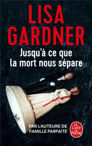 Jusqu'à ce que la mort nous sépare - Gardner Lisa ; Dalle Sophie