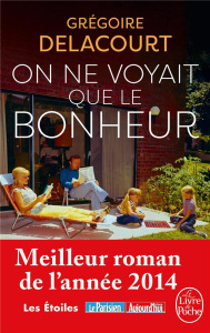 On ne voyait que le bonheur - Delacourt Grégoire