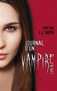 Journal d'un vampire Tome 6 - Smith L. J. ; Carlier Aude