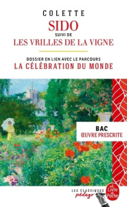Sido. Suivi de Les Vrilles de la vigne. Dossier thématique en lien avec le parcours : La célébration - COLETTE