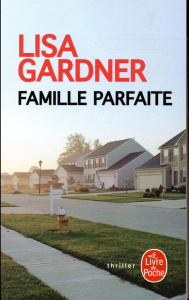 Famille parfaite - Gardner Lisa ; Deniard Cécile