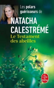 Le testament des abeilles - Calestrémé Natacha